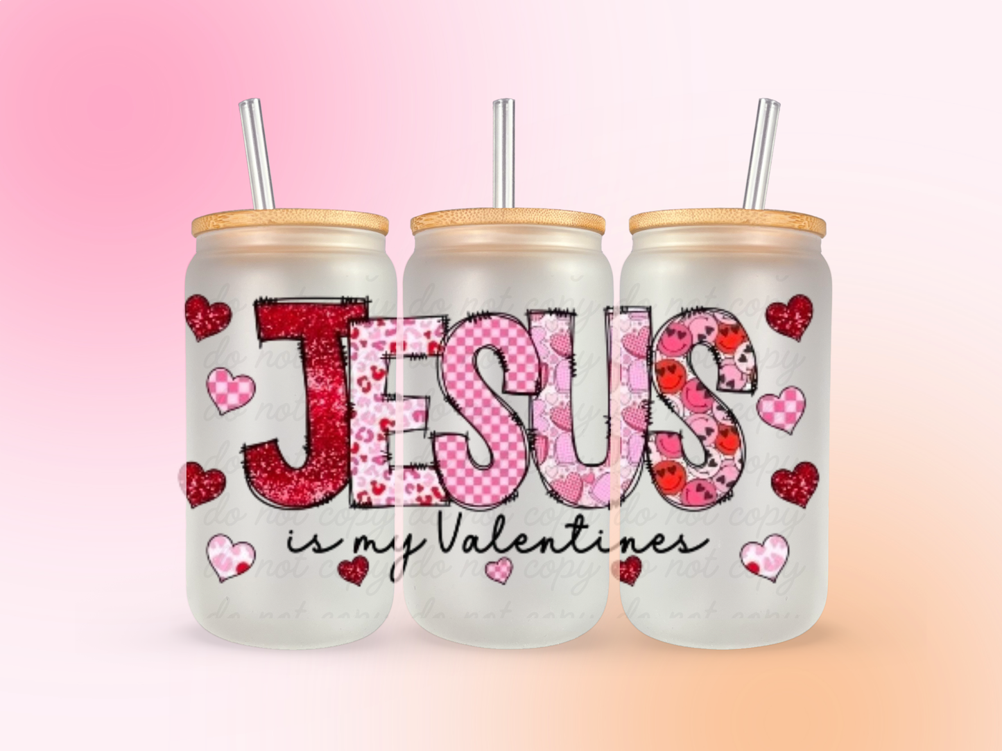 Jesus is my valentines UV DTF CUP WRAP