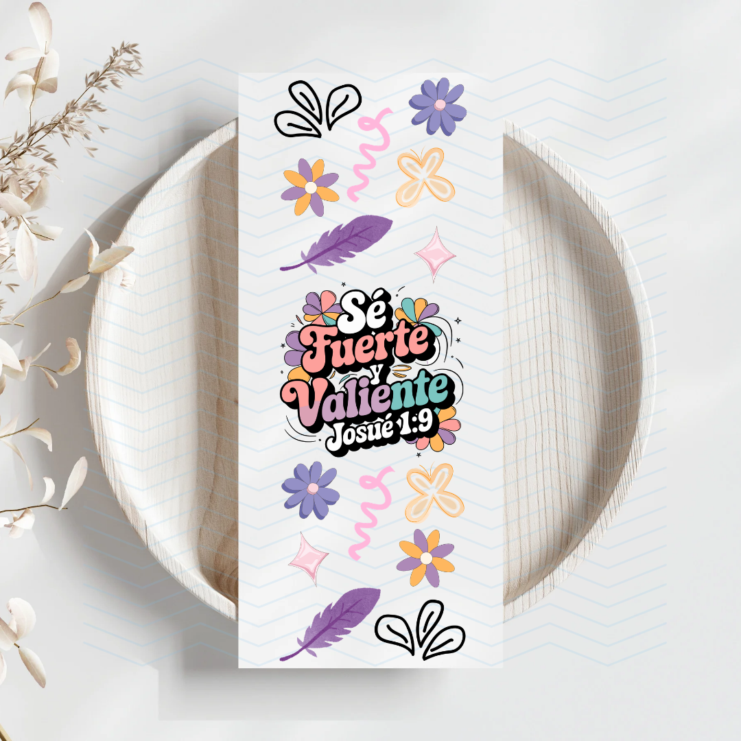 Se fuerte y valiente Josué 1:9 Uv dtf Bookmark