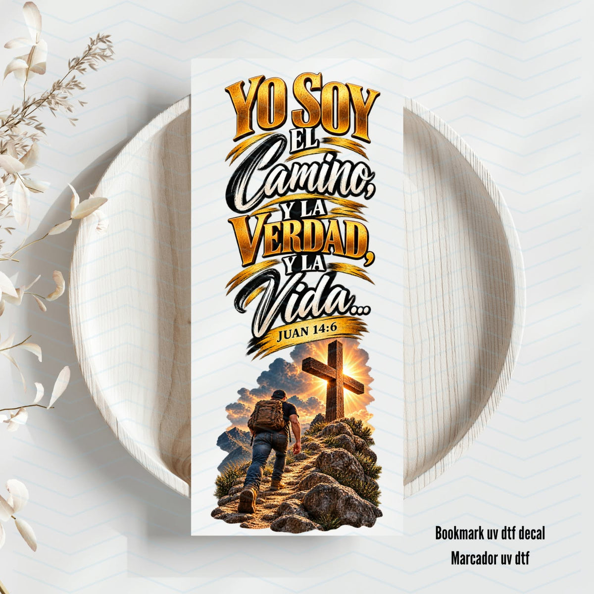 Yo Soy El Camino y La Verdad, y La Vida... Uv Dtf Bookmark