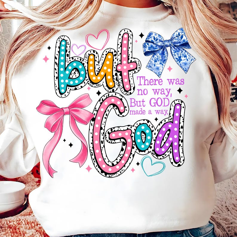But God made the way DTF Shirt Transfer