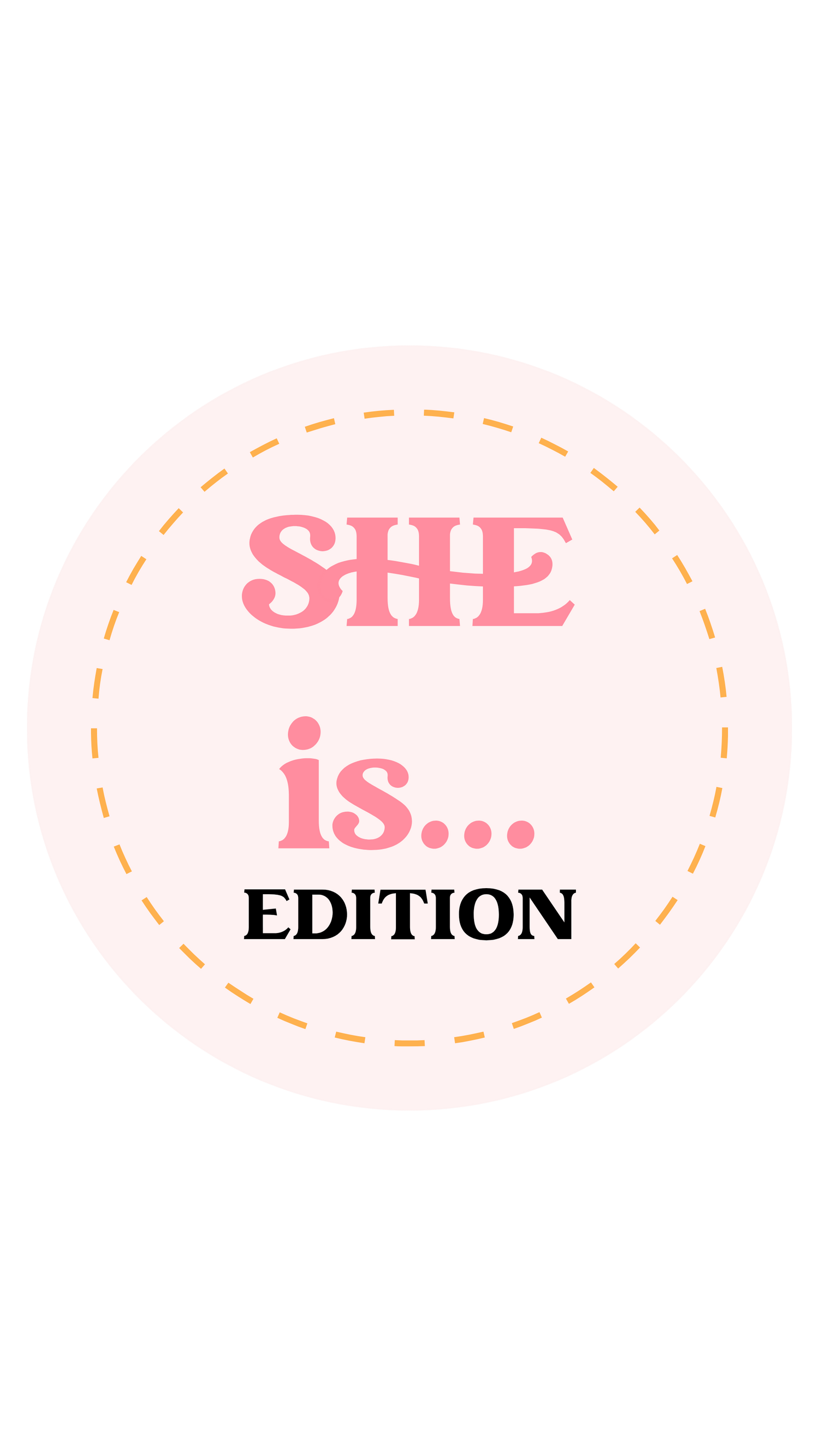 SHE IS... Edition