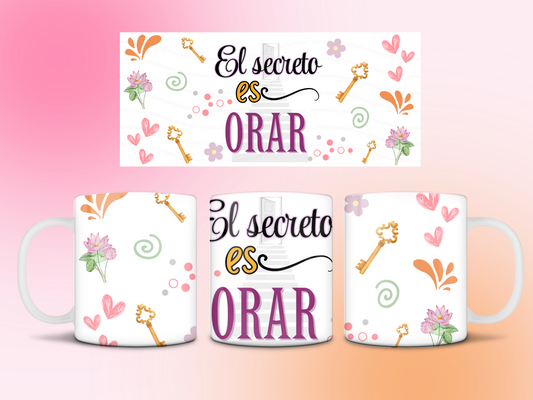 El secreto es orar mug 11oz Sublimation transfer