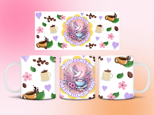 Necesito Café y un corazón lleno de Jesús mug 11oz Sublimation transfer