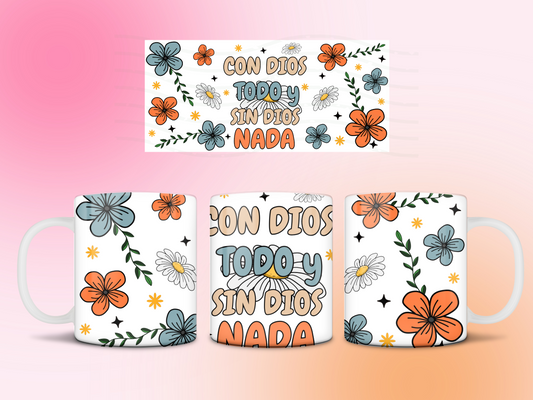 Con Dios todo sin Dios nada mug 11oz Sublimation transfer