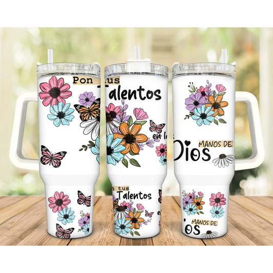 Pon tus talentos en las manos de Dios 40oz Tumbler Uvdtf transfer