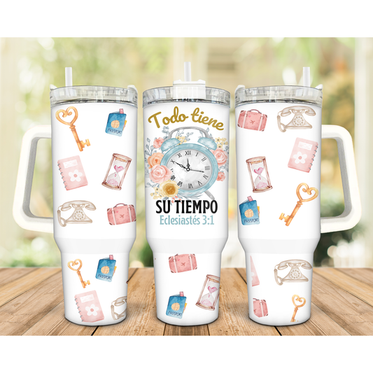 Todo tiene su tiempo 40oz Tumbler Uvdtf transfer