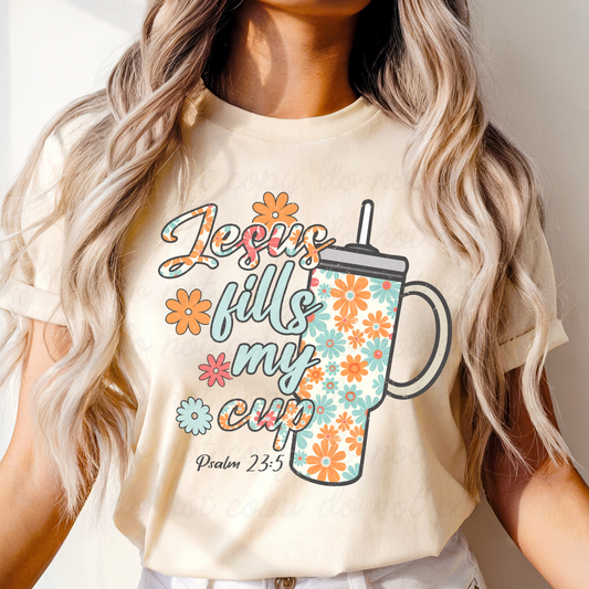 Jesus fills my cup DTF Shirt Transfer
