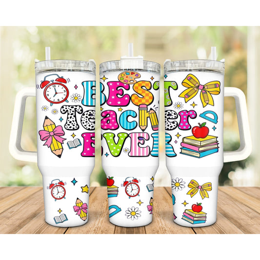 Best Teacher Ever 40oz Tumbler Uvdtf transfer