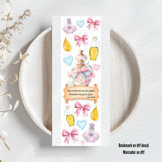 Que Mi Adoración Sea Como Perfume Derramado... Uv Dtf Bookmark