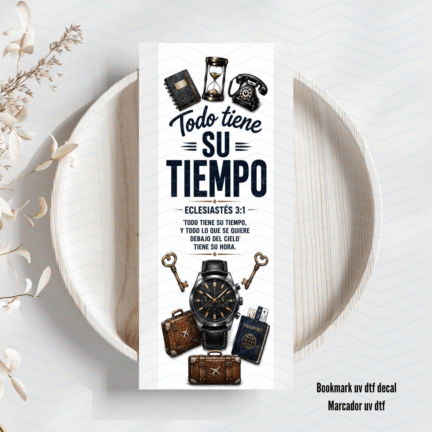 Todo Tiene Su Tiempo Uv Dtf Bookmark