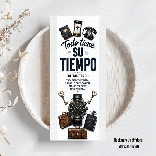 Todo Tiene Su Tiempo Uv Dtf Bookmark