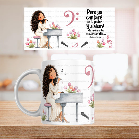Pero Yo Cantaré De Tu Poder mug 11oz Sublimation transfer