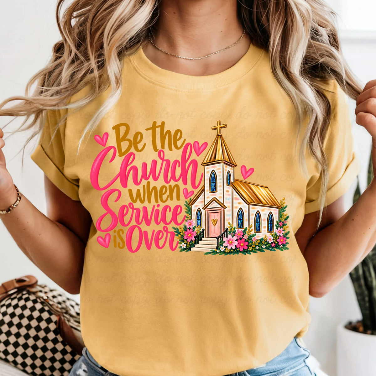 Be the Church when Service is Over Dtf Shirt Transfer
