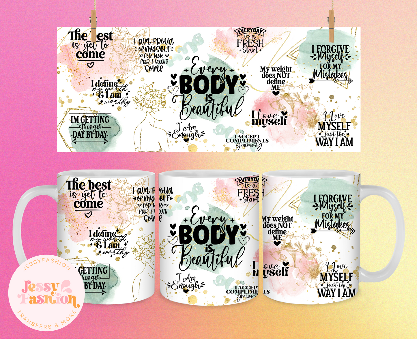 Every body is beautiful mug 11oz Sublimation transfer