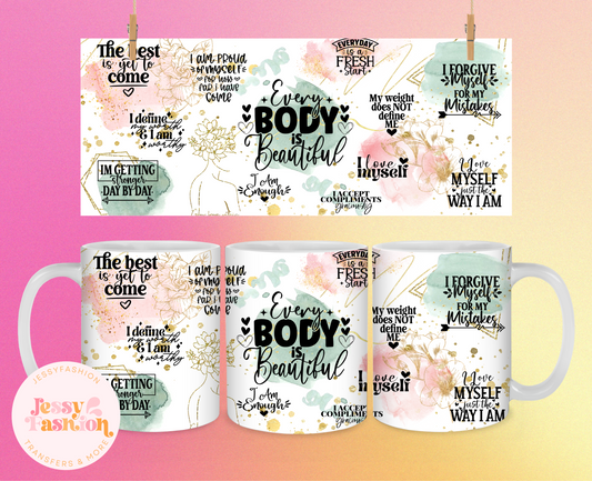 Every body is beautiful mug 11oz Sublimation transfer