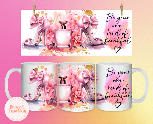 Be your own kind of beautiful mug 11oz Sublimation transfer