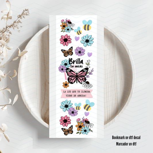 Brilla sin miedo... Uv Dtf Bookmark
