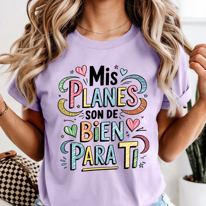 Mis planes son de bien para ti DTF Shirt Transfer