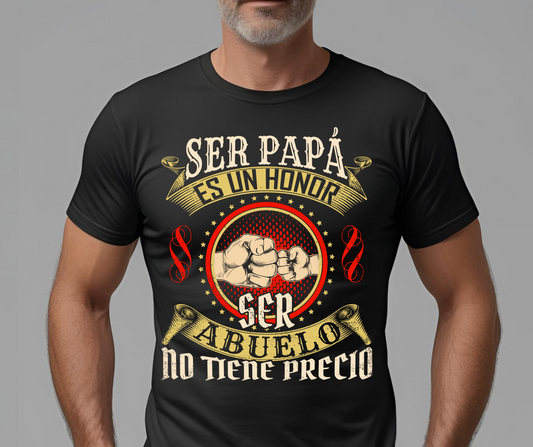 Ser papá es un honor, ser abuelo no tiene precio DTF Shirt Transfer