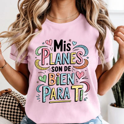Mis planes son de bien para ti DTF Shirt Transfer