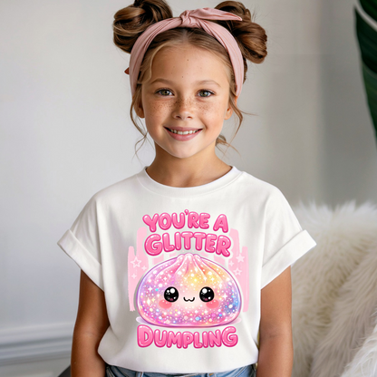 You're A Glitter Dumpling Dtf shirt transfer