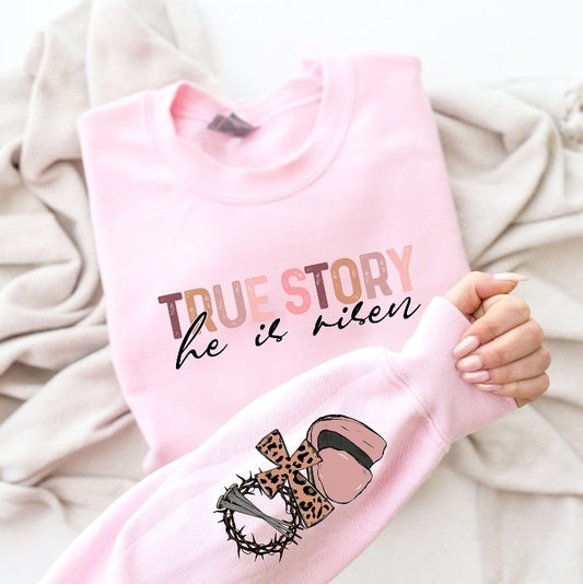 True Story he is risen front and sleeve DTF transfer